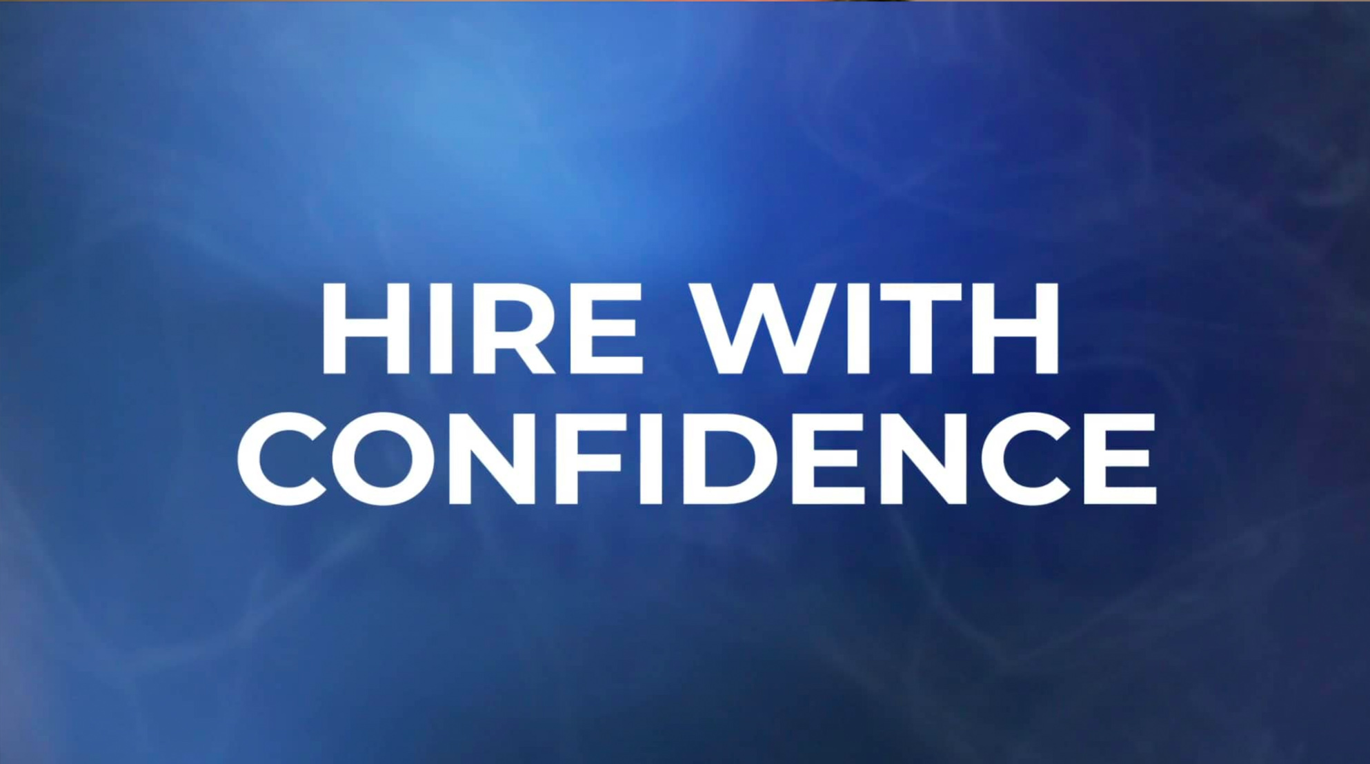 Watch the Hire With Confidence overview video